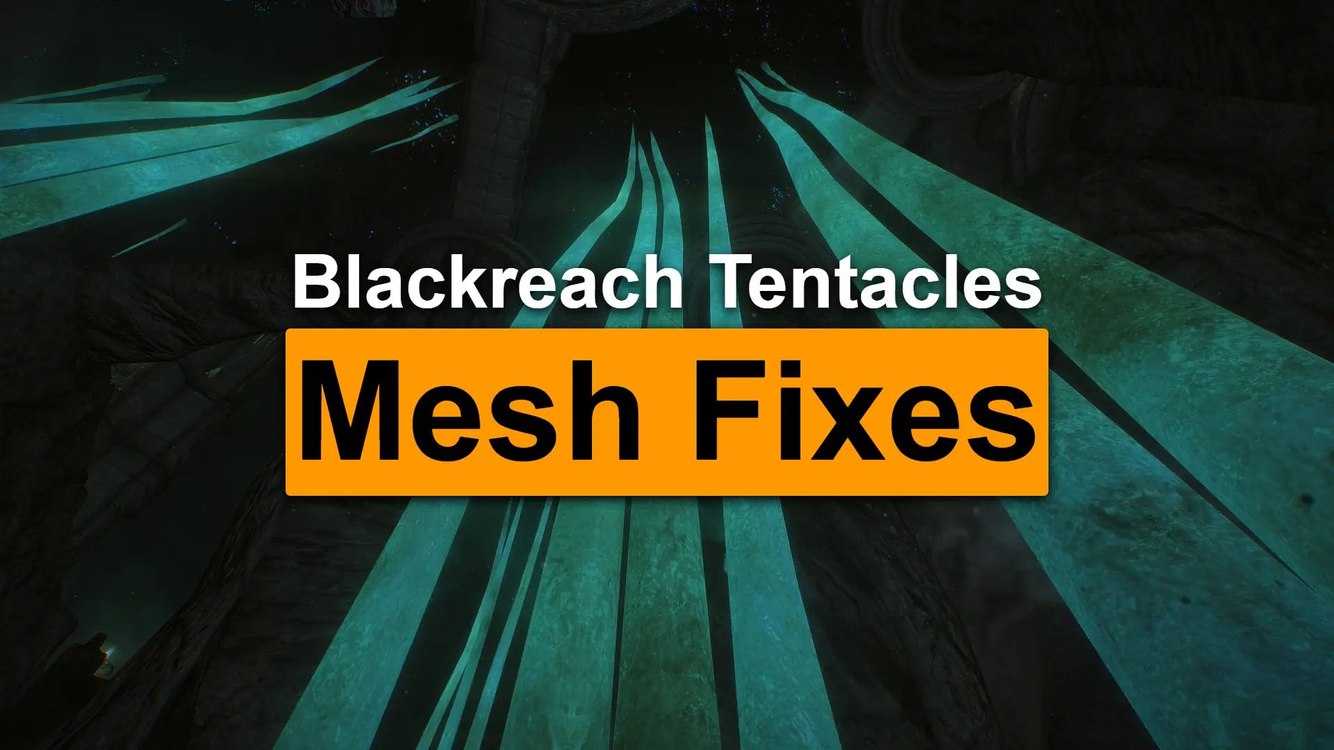 Blackreach Tentacle Mesh Fix