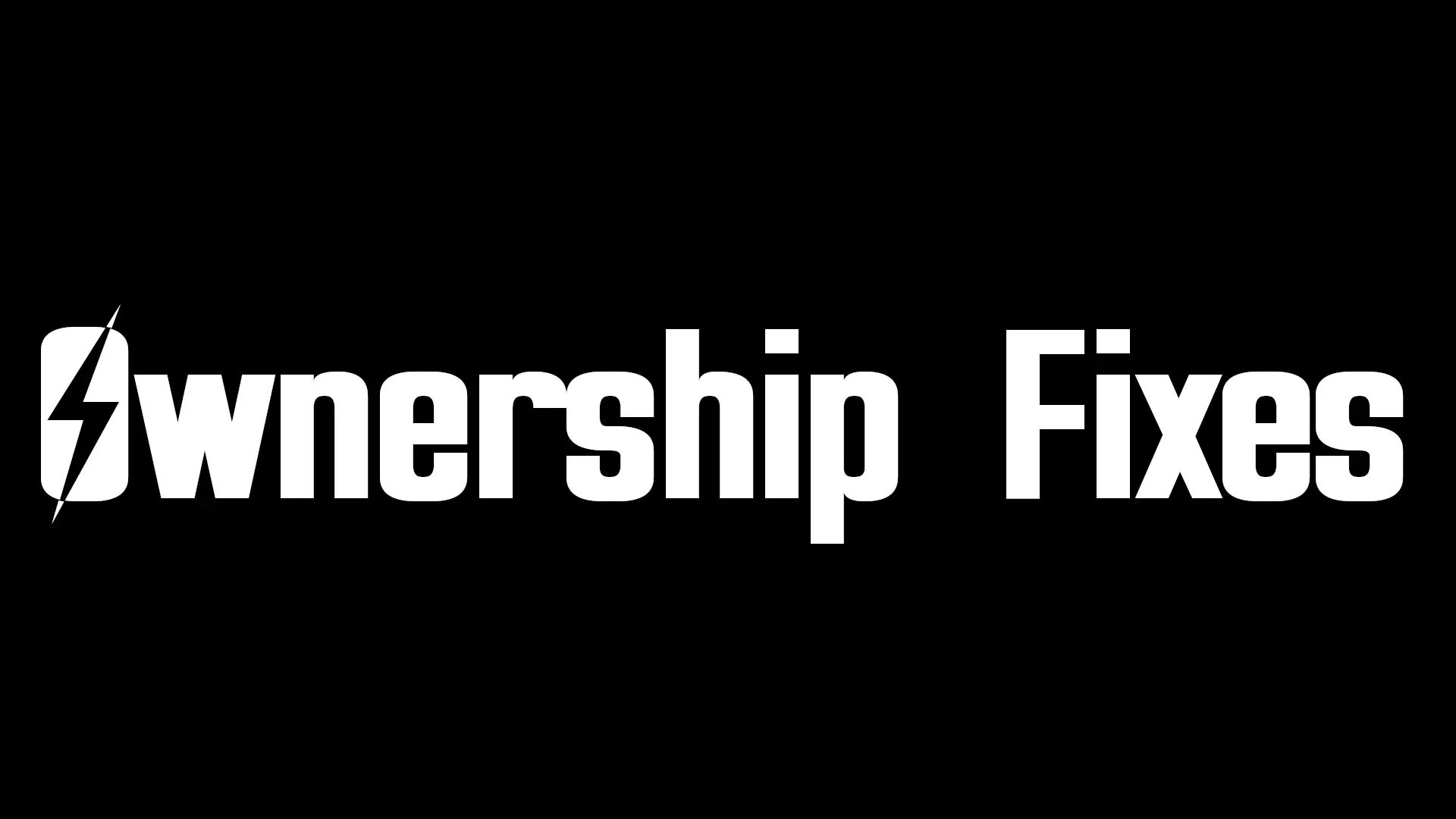 Ownership Fixes