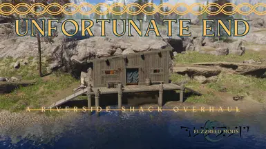 Unfortunate End - A Riverside Shack Overhaul