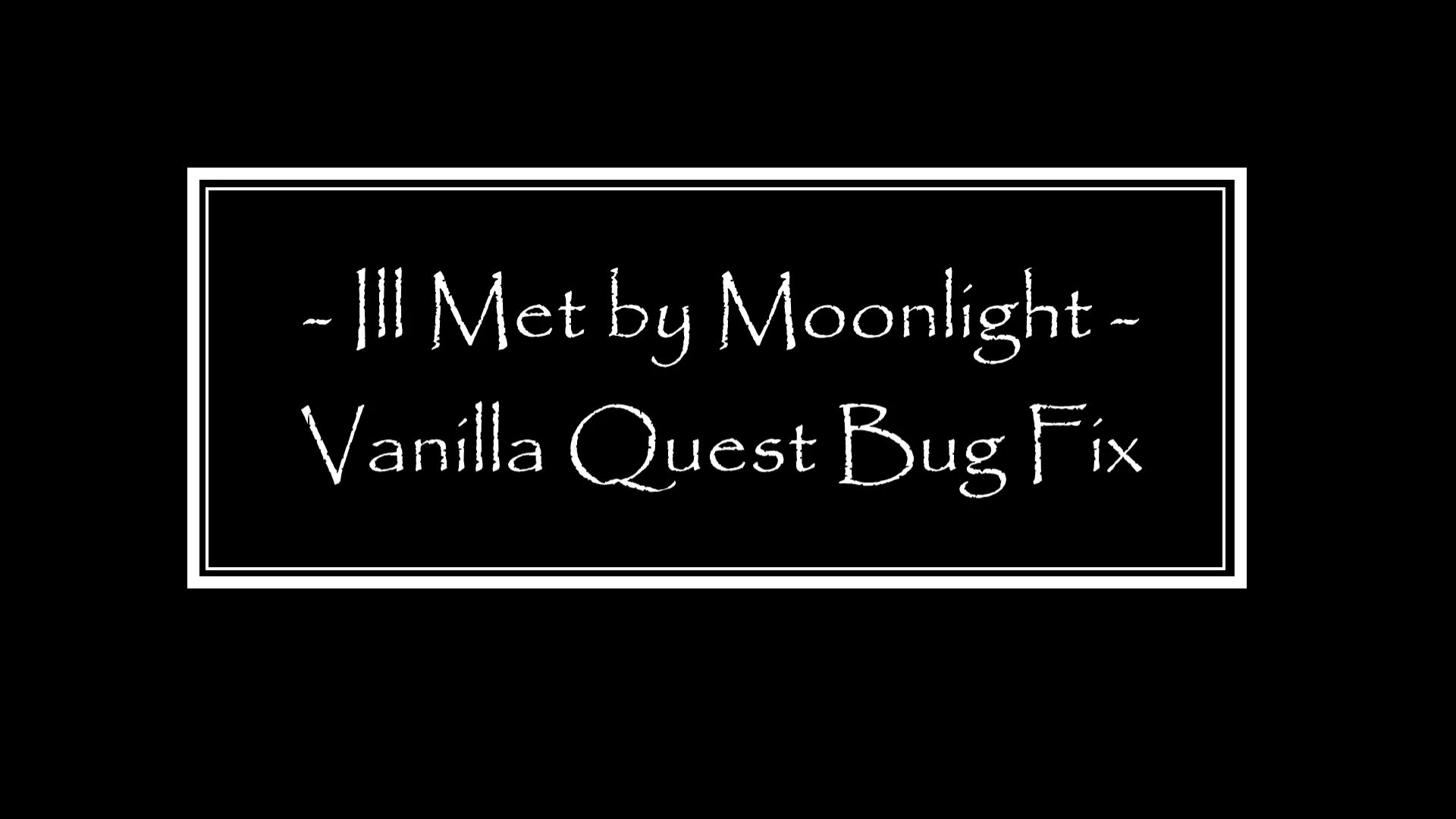 Edmond's Ill Met By Moonlight - Vanilla Hung Quest Bug Fix